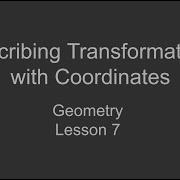 8th Grade Geometry Lesson 7 Describing Transformations With Coordinates