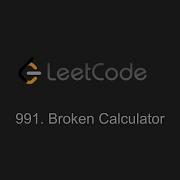 991 Broken Calculator LeetCode
