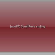 JavaFX ScrollPane Styling