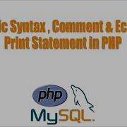 Print A Statement Echo PHP Syntax PHP Comment Basic Syntax