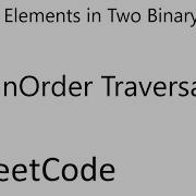 LeetCode 1305 All Elements In Two Binary Search Trees InOrder Traversal Java