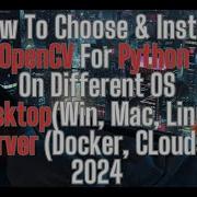 How To Choose And Install OpenCV For Python Windows Mac Linux Docker Cloud Servers