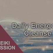 Reiki For Daily Energetic Cleanse Clear Biofield Raise Vibration Purify Aura Ground Energy