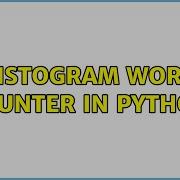Histogram Word Counter In Python 3 Solutions