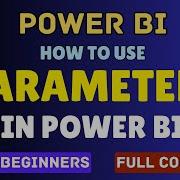 Master PARAMETERS In Power BI Step By Step Guide With Practical Real World Examples Powerbi