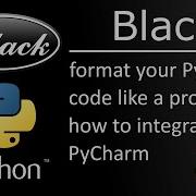 Automate Python Code Formatting With Black How To Get Started And Add It To PyCharm