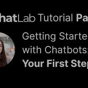 ChatLab Tutorial Part 1 Introduction And Basic Chatbot Setup
