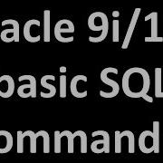 Oracle 9i 10g Introduction To Basic SQL Commands