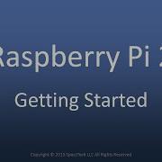 Raspberry Pi 2 Getting Started