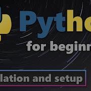 Install Python In 5 Minutes Python For Beginners 1