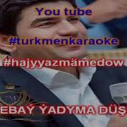 Hajy Yazmamedow Ejebay Minus Karaoke Turkmen Aydymlar Minus Karaoke