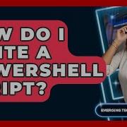How Do I Write A PowerShell Script Emerging Tech Insider