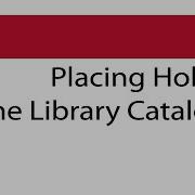 Placing Holds In The CCAC Library Catalog