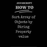 JavaScript JS How Sort Array Of Objects By String Property Value Short Shorts