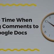 A Good Way To Save Time When Adding Comments To Google Docs