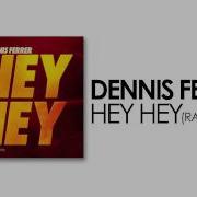 Dennis Ferrer Hey Hey Radio Edit