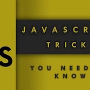 10 Useful JavaScript Tricks You Didn T Know In 10 Minutes
