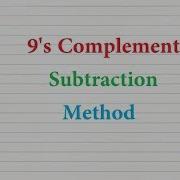 9 S Complement Subtraction Method Part 1