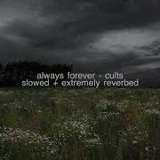 Always Forever Cults Slowed Extremely Reverbed