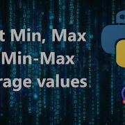 Python Problem Find The Min Max And The Min Max Average