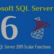 36 SQL Server 2019 Scalar Functions