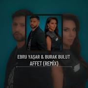 Ebru Yaşar Burak Bulut Affet Remix Prod By Mahuf Music