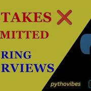 Mistakes To Avoid During Python Coding Interviews Personal Experience Committed Pythonvibes
