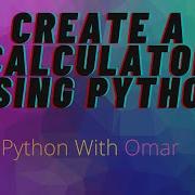 Creating Our Calculator Or Developing It Using Python Part 2