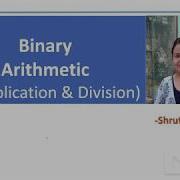 Binary Arithmetic Part 2 Multiplication Division