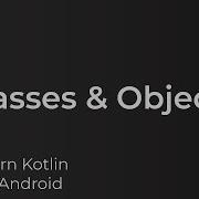 Android Development For Beginners Classes Objects Lesson 14