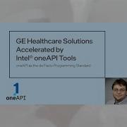GE Healthcare Solutions Accelerated By Intel OneAPI Toolkits Intel Software