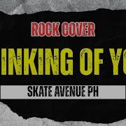 Skate Avenue PH Thinking Of You Rock Cover