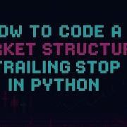 How To Code A Market Structure Trailing Stop In Python