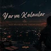 Eslayla YARIM KALANLAR