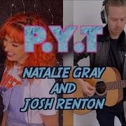 P Y T Pretty Young Thing Michael Jackson Cover By Natalie Gray And Josh Renton