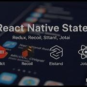 React Native State Management Redux Recoil Zustand Jotai Which One For YOUR App