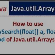 How To Use BinarySearch Float A Float Key Method Of Java Util Arrays Class