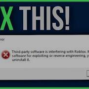 ROBLOX ERROR THIRD PARTY SOFTWARE IS INTERFERING Third Party Software Is Interfering With Nte