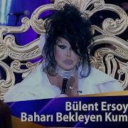 Bülent Ersoy Baharı Bekleyen Kumrular Gibi