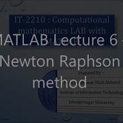 MATLAB Lecture 6 Newton Raphson Method In Matlab