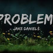 Jake Daniels Problems Lyrics Lyrics Ben