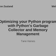 Optimizing Your Python Program With Python S Garbage Collector And Memory Management Tane Haines