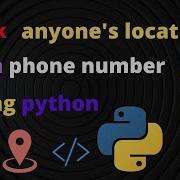 Track Phone Number Location Using Python Python Project