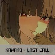Nightcore Last Call Kanako