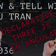 Declarative THREE Js In Angular BLS036 SHOW TELL WITH CHAU TRAN