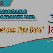 Dasar Dasar Pemrograman Java Variabel Dan Tipe Data Part 2