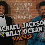 MICHAEL JACKSON X BILLY OCEAN Are You Ready To Get Enough KillerCut Mashup 70s