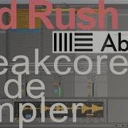Breakcore In Ableton Ned Rush