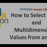 Python Numpy Tutorial How To Select Single And Multidimensional Values From An Array
