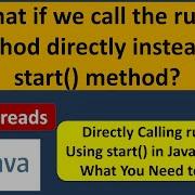 What If We Call The Run Method Directly Instead Of Start Method Java Threads